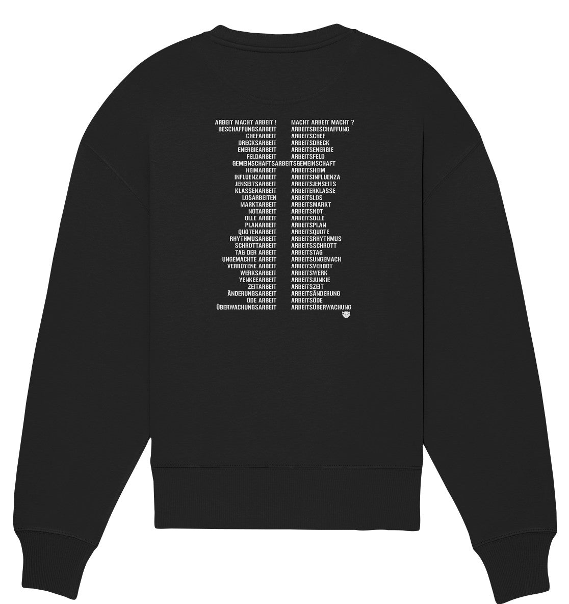 ARBEIT MACHT ARBEIT - Organic Oversize Sweatshirt