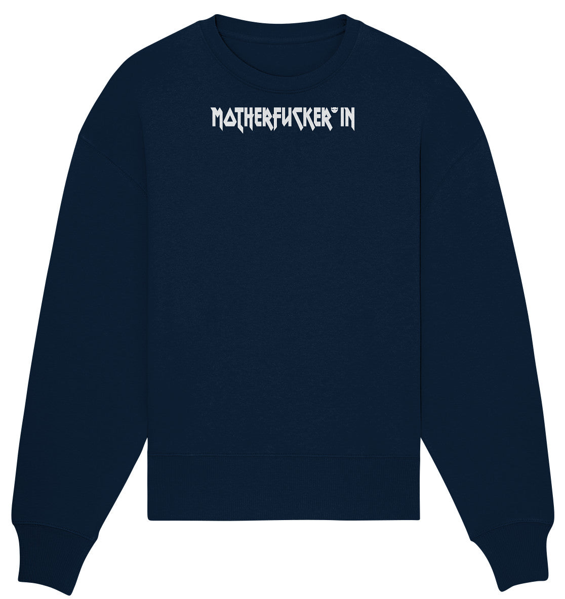 MOTHERFUCKER*IN - Organic Oversize Sweatshirt