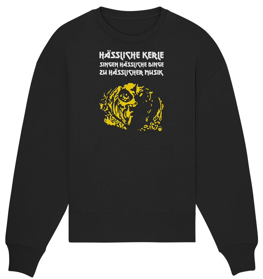 HÄSSLICHE KERLE - Organic Oversize Sweatshirt