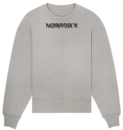 MOTHERFUCKER*IN - Organic Oversize Sweatshirt