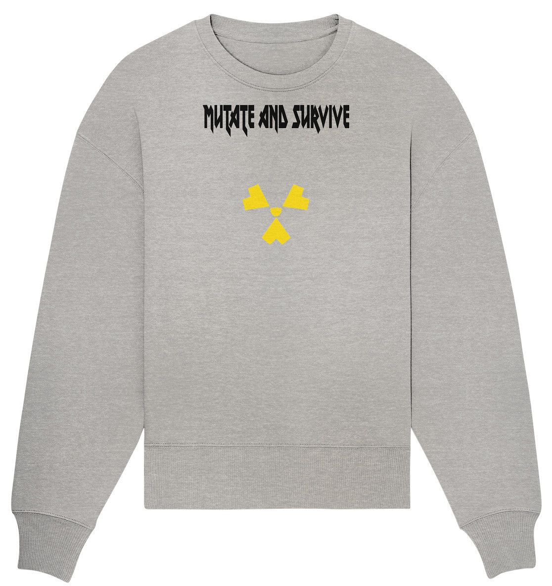 MUTATE AND SURVIVE - Organic Oversize Sweatshirt