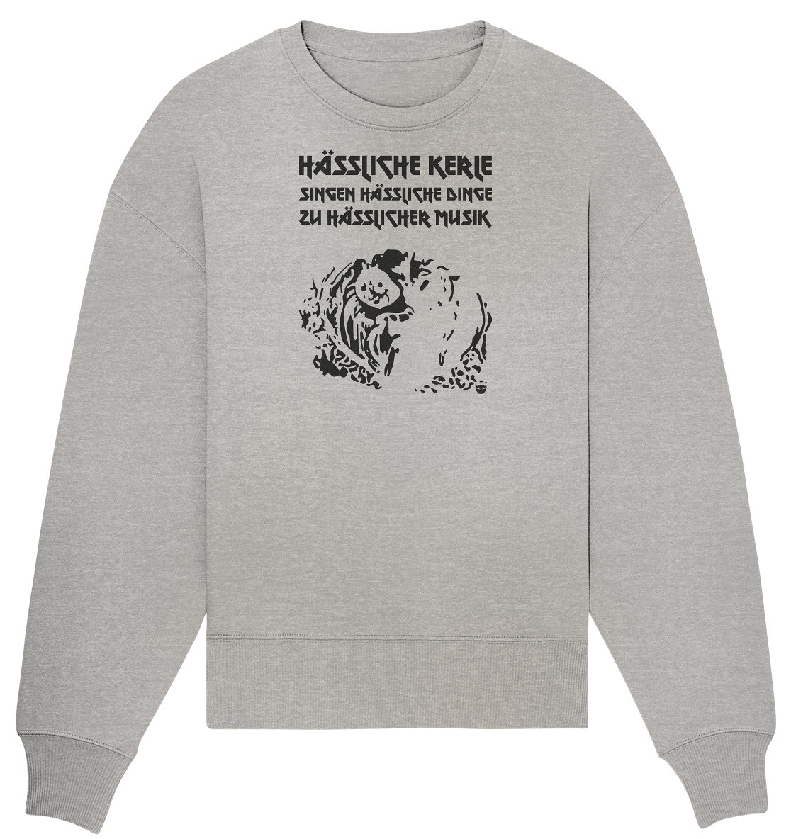 HÄSSLICHE KERLE - Organic Oversize Sweatshirt